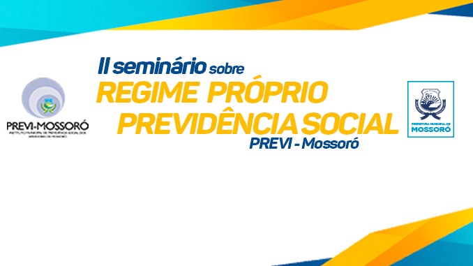 PREVI realiza III Seminário sobre Regime Próprio da Previdência Social