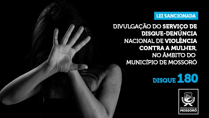 Prefeita de Mossoró sanciona Lei que determina divulgação do "Disque 180" em estabelecimentos comerciais