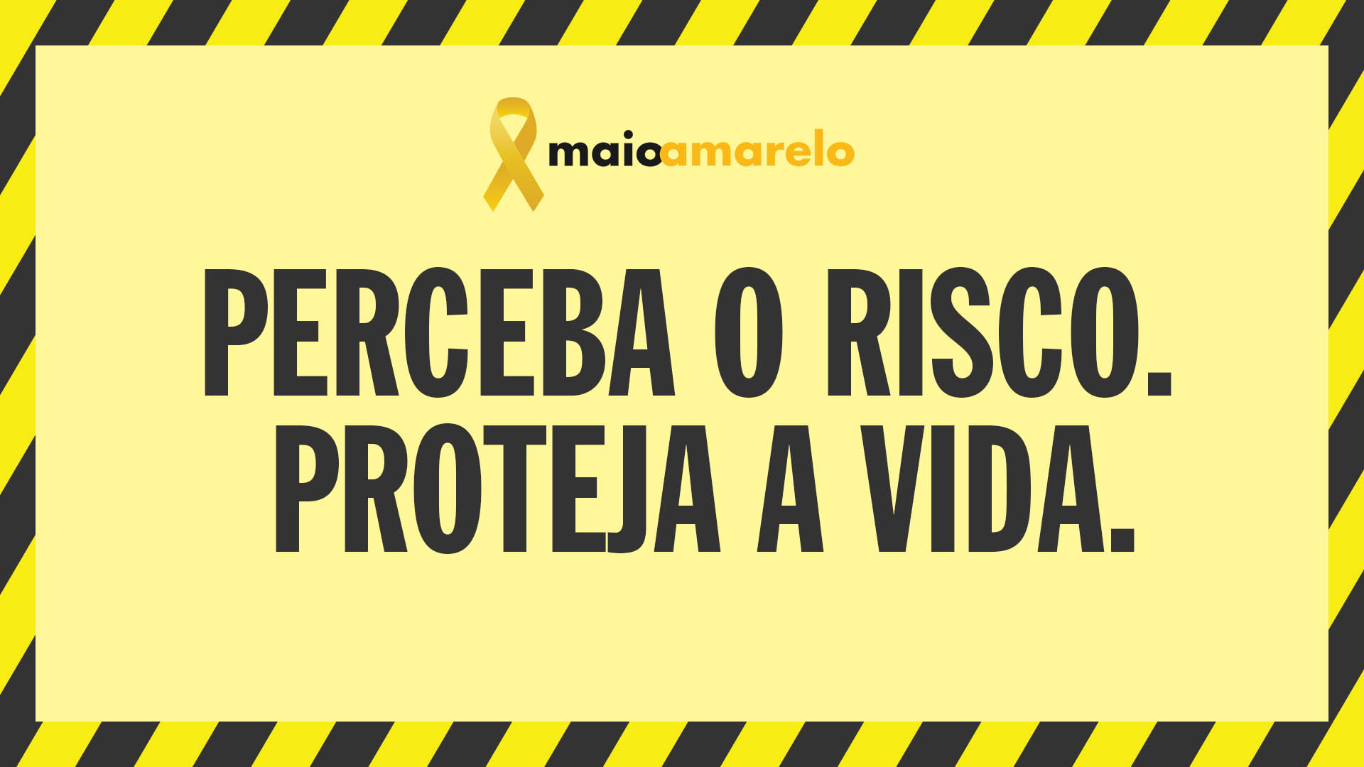 Campanha Maio Amarelo 2020 é lançada, com tema “PERCEBA O RISCO. PROTEJA A VIDA”